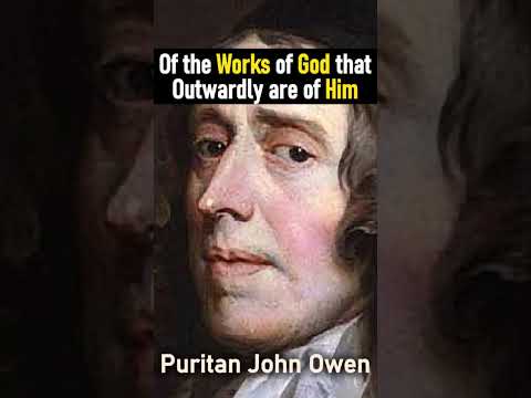 Of the Works of God that Outwardly are of Him - Puritan John Owen #shorts #christianshorts #puritans