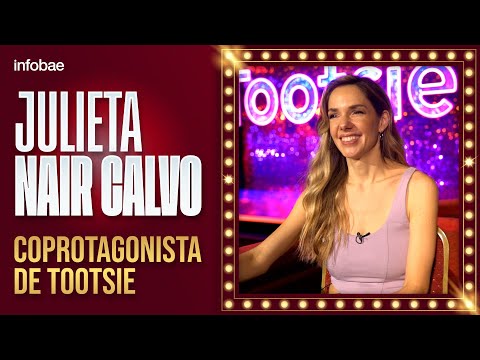 Julieta Nair Calvo: su rol en Tootsie y la vuelta al teatro tras la maternidad