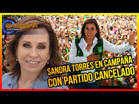 EN VIVO | SANDRA TORRES EN CAMPAÑA POLITICA CON PARTIDO UNE CANSELADO Y ESO NO LA DETIENE