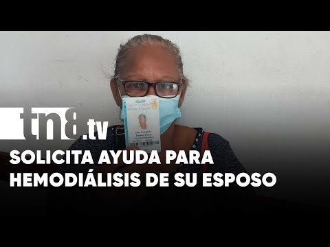 Pide ayuda económica para traer a su esposo a Managua y que reciba hemodiálisis - Nicaragua