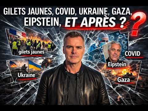 Gilets jaunes, Covid, Ukraine, Gaza, Epstein, ..Et après ?