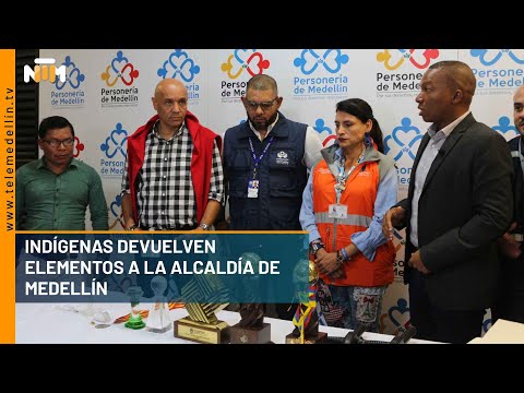 Indígenas devuelven elementos a la Alcaldía de Medellín - Telemedellín