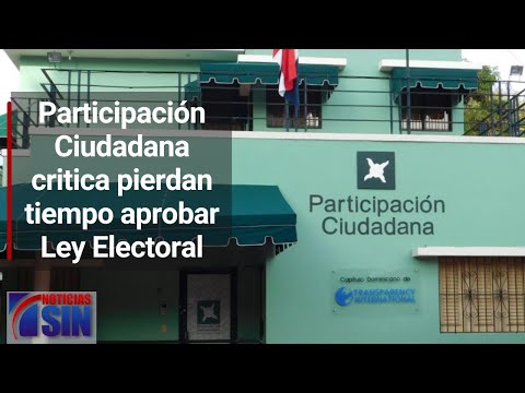 Participación Ciudadana critica pierdan tiempo aprobar Ley Electoral