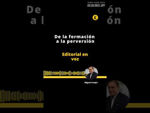 EDITORIAL | DE LA FORMACIÓN A LA PERVERSIÓN