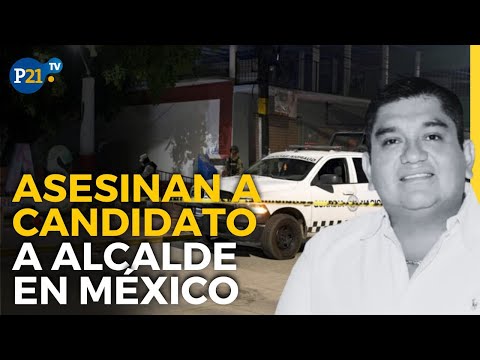 ELECCIONES EN MÉXICO: Asesinan a candidato a ALCALDE DE GUERRERO en cierre de campaña