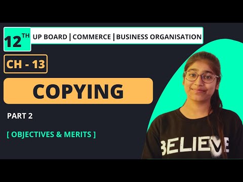 CHAPTER – 13 : COPYING | PART: 2 | BUSINESS ORGANISATION | CLASS 12TH | UP BOARD