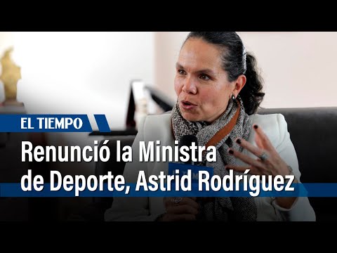 Renunció la Ministra de Deporte, Astrid Rodríguez | El Tiempo