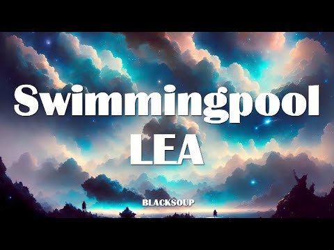 LEA - Swimmingpool Lyrics