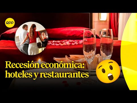 Recesión económica: impacto en hoteles y restaurantes del Perú, según 'Ahora Perú'
