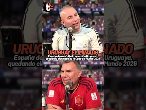 "URUGUAY ELIMINADO" | ANÁLISIS POST PARTIDO URUGUAY 0-1 ESPAÑA #mundial2026