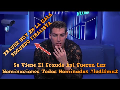 Se Viene El Fraude || Asi Fueron Las Nominaciones Todos Nominados || #lcdlfmx2