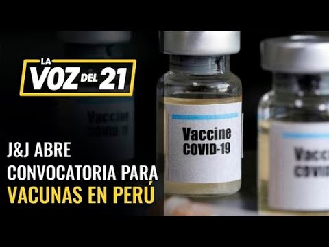 Johnson & Johnson  abren convocatoria para vacunas en Perú l Coronavirus