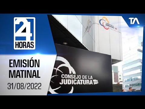 Noticias Ecuador: Noticiero 24 Horas 31/08/2022 (Emisión Matinal)