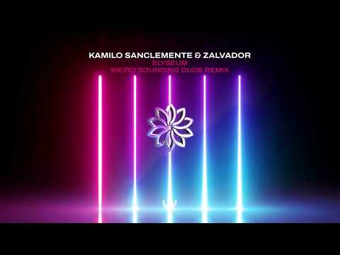 Kamilo Sanclemente - Elyseum (Weird Sounding Dude Remix)