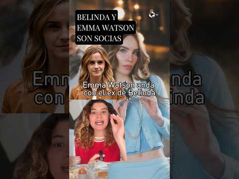 ¿Emma Watson con un ex de Belinda? 🤯🇲🇽 El nuevo romance