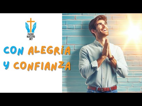 ? Con ALEGRÍA y CONFIANZA | Reflexiones Católicos
