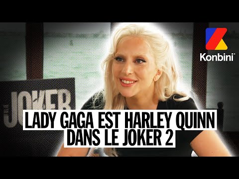 EXCLU : LADY GAGA NOUS PARLE DE SON RÔLE DE HARLEY QUINN DANS LE NOUVEAU JOKER