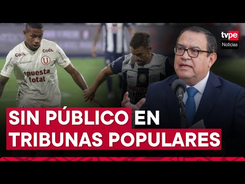 Universitario y Alianza Lima jugarán sin público en tribunas norte y sur, anunció PCM