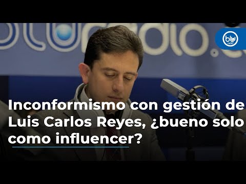 Inconformismo con gestión de Luis Carlos Reyes, ¿bueno solo como influencer? Debate en Mañanas Blu