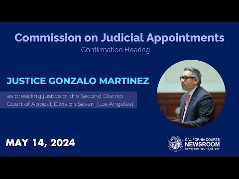 Commission on Judicial Appointments: Justice Gonzalo Martinez