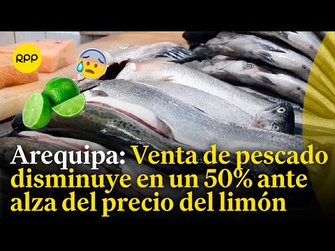 Arequipa registra disminución en venta de pescado por el alza del precio del limón