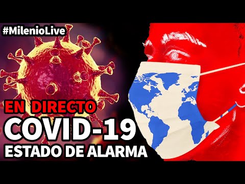 Covid-19: Estado de alarma l #MilenioLive | Programa T2x26 (14/03/2020)