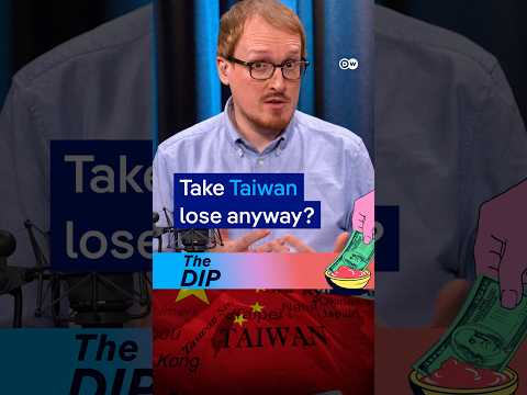 Taking Taiwan would be a dangerous gamble for China’s economy | The Dip Podcast
