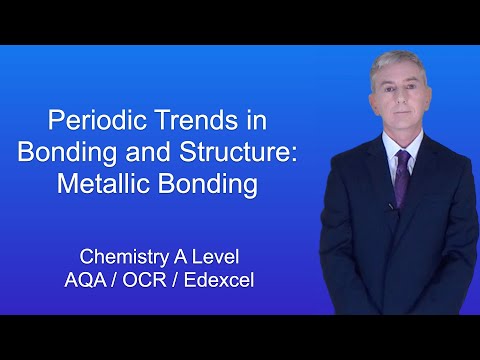 A Level Chemistry Revision “Periodic Trends in Bonding and Structure: Metallic Bonding”