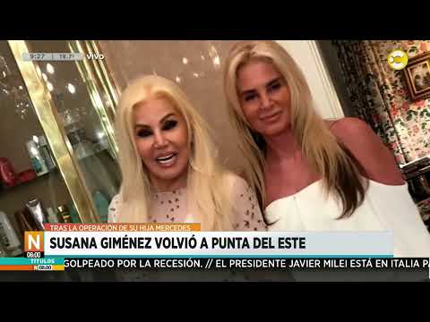 Susana Giménez volvió a Punta del Este tras la operación de su hija Mercedes ?N8:00? 14-06-24