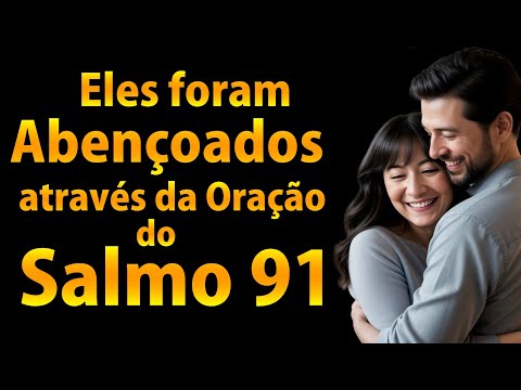 ELA E O SEU MARIDO FORAM ABENÇOADOS ATRAVÉS DA ORAÇÃO DO SALMO 91