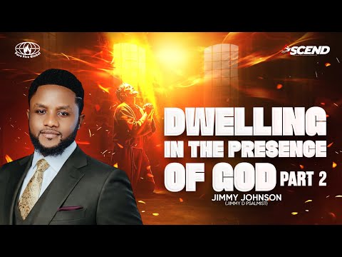 DWELLING IN THE PRESENCE OF GOD Part 2 || ASCEND - 26 June 2026 || JIMMY JOHNSON || #JimmyDPsalmist