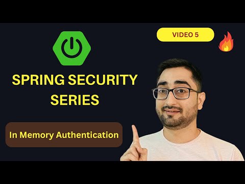 In Memory Authentication Line By Line | Spring Security Series | Video #5