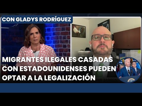 Inmigrantes ilegales casadas/os con americanos podrán optar a la ciudadanía | Gladys Rodríguez