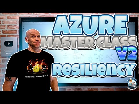Azure Master Class v2 - Module 4 - Resiliency