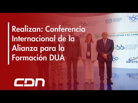Infotep realiza Conferencia Internacional de la Alianza para la Formación DUA