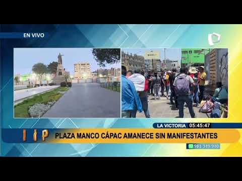 La Victoria: Plaza Manco Cápac amanece sin manifestantes