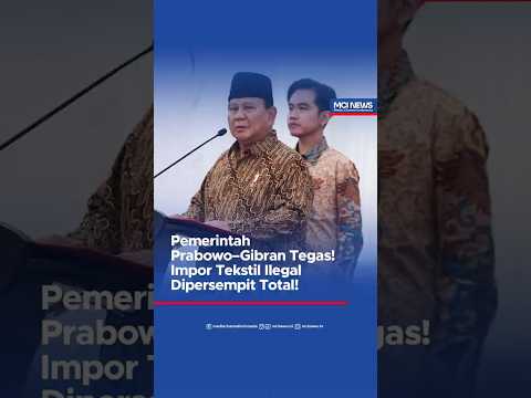 Video thumbnail Pemerintah Prabowo Subianto–Gibran Rakabuming Raka memperketat pengawasan impor tekstil dan produk t