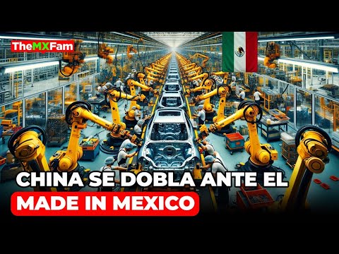 China Se Dobla Ante la Tentación del ¨Made In México | TheMXFam