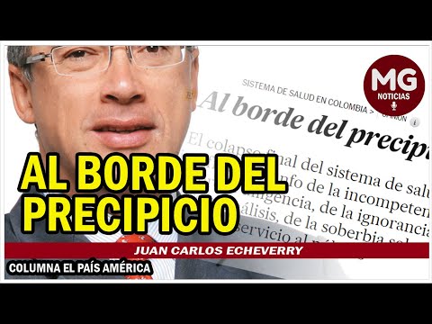 AL BORDE DEL PRECIPICIO  Columna Juan Carlos Echeverry