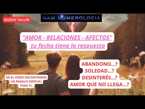 Presentación del Taller: AMOR -RELACIONES-AFECTOS - NAM NUMEROLOGIA.