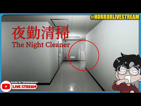 *SERAM!!* KERJA CLEANER PEJABAT WAKTU MALAM! ||🔴 The Night Cleaner (Malaysia) #HorrorLivestream