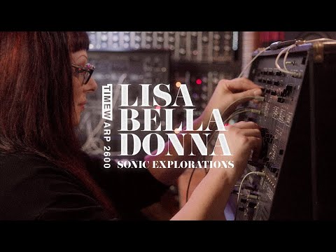 AIR TimewARP 2600 | Sonic Explorations with Lisa Bella Donna