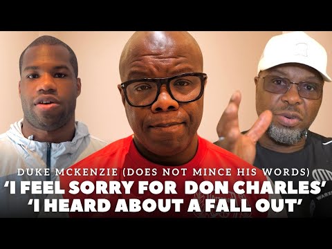‘I HEARD TEAM DUBOIS & DON CHARLES HAD A FALL OUT….’ Duke McKenzie DOES NOT MINCE HIS WORDS ON SPLIT