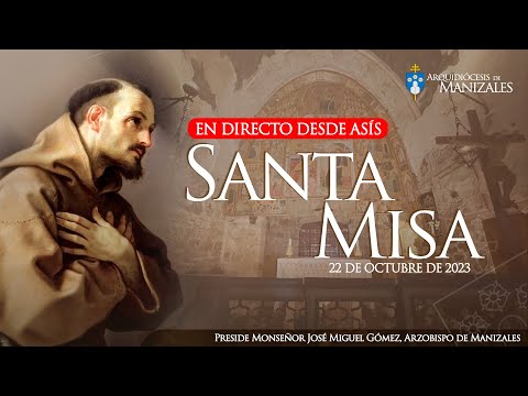 MISA DE HOY domingo 22 de octubre de 2023 Monseñor José Miguel Gómez, en vivo desde Asís