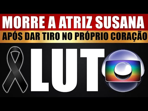 SE MAT0U HÁ POUCO A ATRIZ SUSANA, APÓS DAR TlR0 NO PRÓPRIO CORAÇÃO. GLOBO ACABA DE CONFIRMAR