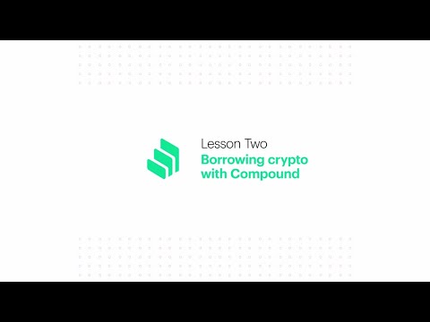 Coinbase Earn: Borrowing Crypto with Compound (Lesson 2 of 3)