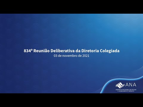 834ª Reunião Deliberativa da Diretoria Colegiada - 03/11/21