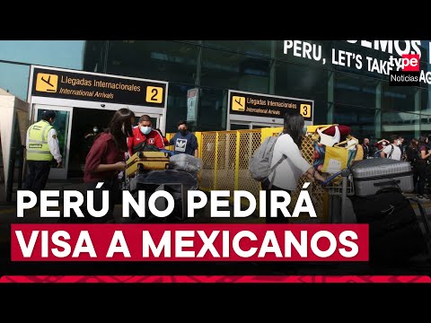 Mexicanos ya no necesitarán visa para viajar al Perú