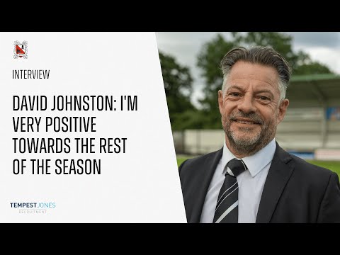 David Johnston: I'm very positive towards the rest of the season