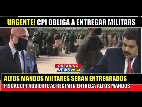 ULTIMA HORA!! Fiscal CPI obliga a MADURO a entregar altos mandos Militares